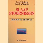 Slaapstoornissen: hoe komt u er van af door A. C. Declerck e.a.