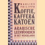 Koffie, Kaffer En Katoen: Arabische Leenwoorden In Het Nederlands
Marlies Philippa
&euro;&nbsp;15,00