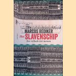 Het slavenschip: een verhaal over mensen door Marcus Rediker