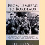 From Lemberg to Bordeaux: A German War Correspondent&rsquo;s Account of Battle in Poland, the Low Countries and France, 1939-40
Leo Leixner
&euro;&nbsp;10,00