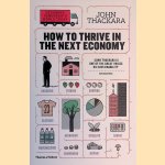 How to Thrive in the Next Economy: Designing Tomorrow's World Today
John Thackara
&euro;&nbsp;10,00