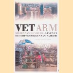 Vet arm: leven in de sloppenwijken van Nairobi
Steven van de Vijver
&euro;&nbsp;10,00