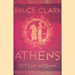 Athens: City of Wisdom
Bruce Clark
&euro;&nbsp;25,00