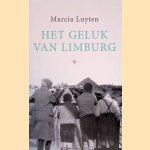 Het geluk van Limburg
Marcia Luyten
&euro;&nbsp;10,00