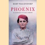 Phoenix. De memoires van Abel Sikkink *GESIGNEERD* door Bert Wagendorp