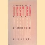 Oost en West en Nederland: Episodes uit het leven van Hugo Pos door Hugo Pos e.a.