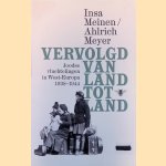 Vervolgd van land tot land: Joodse vluchtelingen in West-Europa 1938-1944 door Insa Meinen e.a.