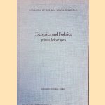 Hebraica and Judaica: Printed before 1900: Catalogue of the Jaap Meijer collection door Jonathan Cohen