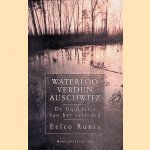 Waterloo Verdun, Auschwitz: de liquidatie van het verleden
Eelco Runia
&euro;&nbsp;8,00