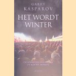 Het wordt winter: de vergeten lessen van de koude oorlog door Garry Kasparov