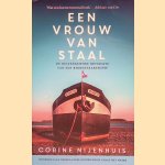 Een vrouw van staal: De buitengewone biografie van een binnenvaartschip door Corine Nijenhuis