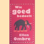 Wie goed bedoelt
Ellen Ombre
&euro;&nbsp;8,00
