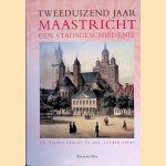 Tweeduizend jaar Maastricht: een stadsgeschiedenis door P. J. H. Ubachs