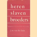 Heren - slaven - broeders door J.M. van der Linde