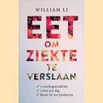 Eet om ziekte te verslaan
William W. Li
&euro;&nbsp;20,00