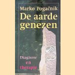 De aarde genezen: diagnose en therapie door Marko Poga?nik
