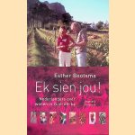 Ek sien jou! Nederlanders over wonen in Zuid-Afrika door Esther Bootsma