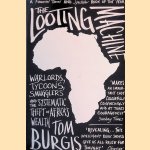 The Looting Machine: Warlords, Tycoons, Smugglers and the Systematic Theft of Africa's Wealth door Tom Burgis