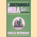 The Sustainable MBA: The Manager's Guide to Green Business door Giselle Weybrecht