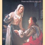 	Frans van Mieris 1635-1681 door Quentin Buvelot