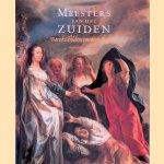 Meesters van het Zuiden: barokschilders rondom Rubens door Paul Huys Janssen e.a.