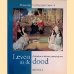 Leven na de Dood: Gedenken in de late Middeleeuwen
Truus van Bueren e.a.
€ 10,00 Leven na de Dood: Gedenken in de late Middeleeuwen
Truus van Bueren e.a.
€ 10,00
