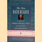 The New Bach Reader: A Life of Johann Sebastian Bach in Letters and Documents door Hans Theodore David e.a.