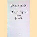 Opgravingen van je zelf door Chitra Gajadin
