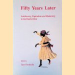 Fifty Years Later: Antislavery, Capitalism and Modernity in the Dutch Orbit door Gert Oostindie