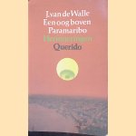 Een oog boven Paramaribo: Herinneringen *GESIGNEERD* door J. van de Walle