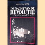 De nacht van de revolutie: De staatsgreep in Suriname op 25 februari 1980 door Jozef Slagveer