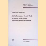 Early Suriname Creole Texts: A Collection of 18th-century Sranan and Saramaccan Documents door Jacques Arends e.a.