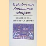 Verhalen van Surinaamse schrijvers door Michiel van Kempen