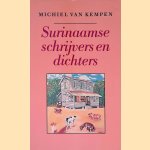 Surinaamse schrijvers en dichters: met honderd schrijversprofielen en een lijst van pseudoniemen door Michiel van Kempen