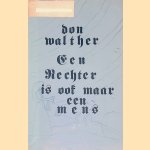 Een rechter is ook maar een mens
Don Walther
&euro;&nbsp;10,00