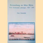 Roosenburg en Mon Bijou: Twee Surinaamse plantages, 1720-1870 door Gert Oostindie