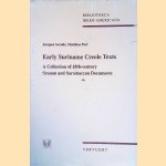 Early Suriname Creole Texts: A Collection of 18th-century Sranan and Saramaccan Documents door Jacques Arends e.a.