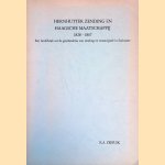 Hernhutter Zending en Haagsche Maatschappij 1828 - 1867: Een hoofdstuk uit de geschiedenis van zending en emancipatie in Suriname = Moravian Mission and "The Haagsche Maatschappij": A Chapter in the History of Mission and Emancipation in Surinam door K.A. Zeefuik