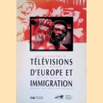 T&eacute;l&eacute;visions d'Europe et immigration door Claire - and others Frachon