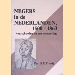 Negers in de Nederlanden 1500-1863. Waarschuwing en een aansporing door Drs. S.E. Preedy