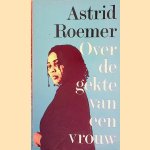 Over de gekte van een vrouw
Astrid Roemer
&euro;&nbsp;10,00
