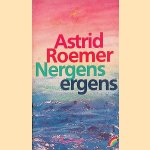 Nergens ergens
Astrid Roemer
&euro;&nbsp;10,00