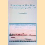 Roosenburg en Mon Bijou: Twee Surinaamse plantages, 1720-1870 door Gert Oostindie