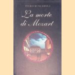 La morte di Mozart door Piero Buscaroli