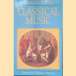 Anthology of Classical Music door Philip G. Downs