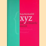XYZ van de klassieke muziek door Katja Reichenfeld