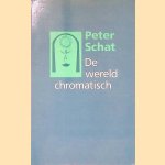 De Wereld chromatisch: een muzikaal reisverslag door Peter Schat