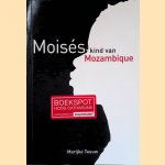 Mois&eacute;s: kind van Mozambique door Marijke Teeuw