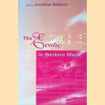 The Exotic In Western Music door Jonathan Bellman