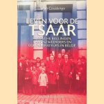 Leven voor de tsaar: Russische ballingen, samenzweerders en collaborateurs in Belgi&euml; door Wim Coudenys